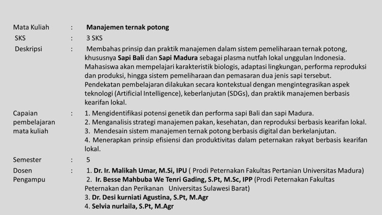 Mata kuliah Manajemen Ternak Potong menjadi salah satu mata kuliah yang dilaksanakan melalui pembelajaran digital kolaboratif dengan tim pengajar dari kedua perguruan tinggi.